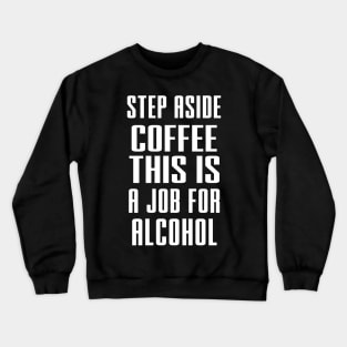 Step Aside Coffee Crewneck Sweatshirt